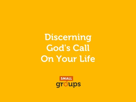 Discerning God’s Call on your life