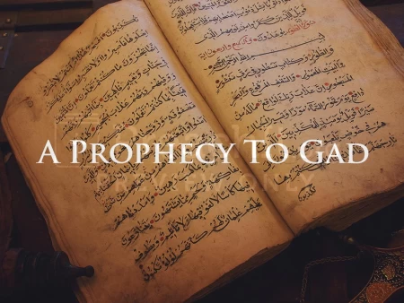 A Prophecy To Gad