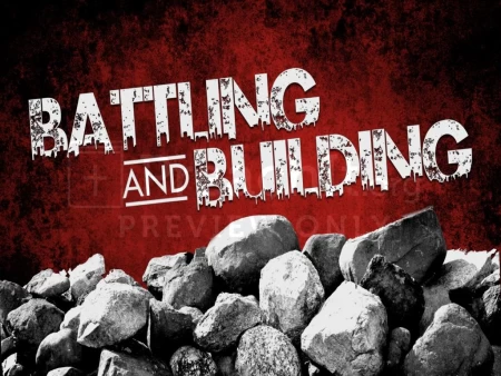 Battling and Building