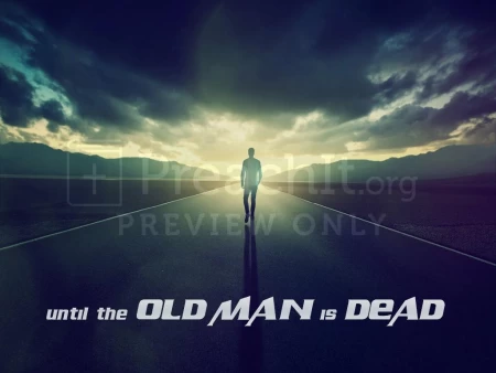 Until The Old Man Is Dead