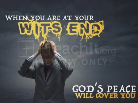When You Are At Your Wits End God’s Peace Will Cover You