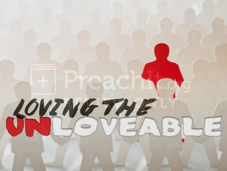 Loving the Unloveable