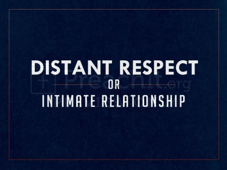 Distant Respect Or Intimate Relationship