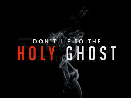 Don’t Lie To The Holy Ghost
