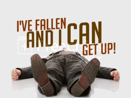 I’ve Fallen And I Can Get Up!