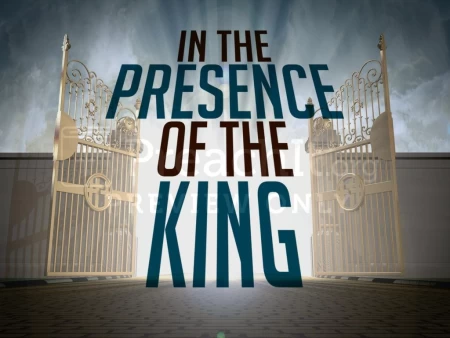 In The Presence Of The King
