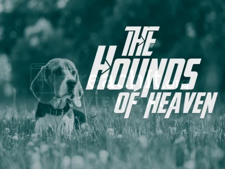 The Hounds of Heaven