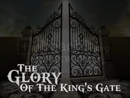 The Glory of the King’s Gate