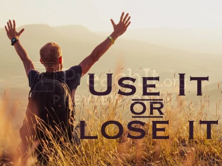 Use It or Lose It