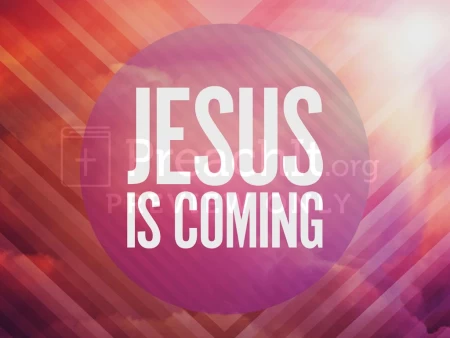 Jesus Is Coming!