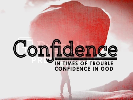 Confidence in Times of Trouble, Confidence In God