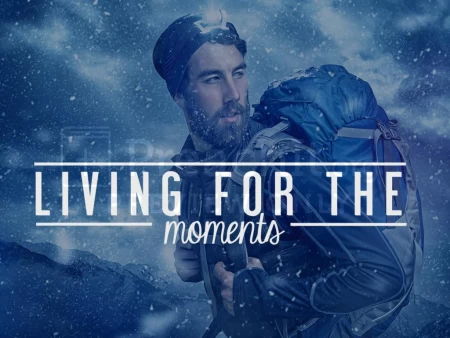 Living For The Moments