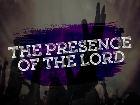 The Presence of The Lord