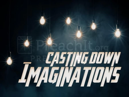 Casting Down Imaginations