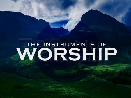 The Instruments of Worship