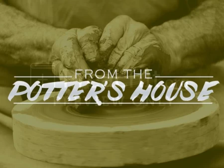 From The Potter’s House To The Potter’s Field