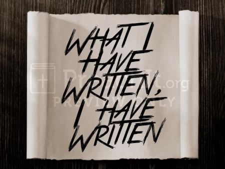 What I Have Written, I Have Written