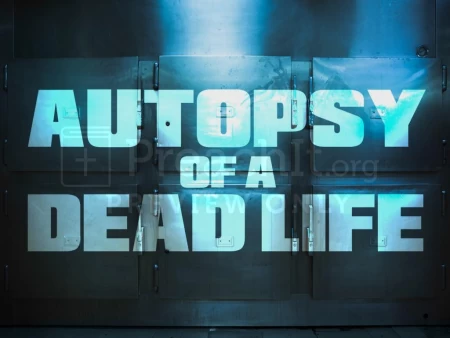 Autopsy of a Dead Life