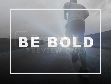 Be Bold