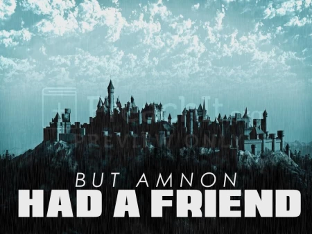But Amnon Had a Friend
