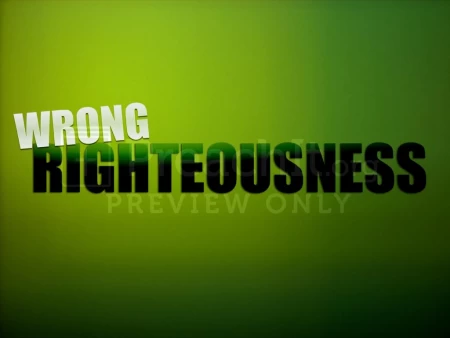 Wrong Righteousness