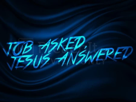 Job Asked, Jesus Answered