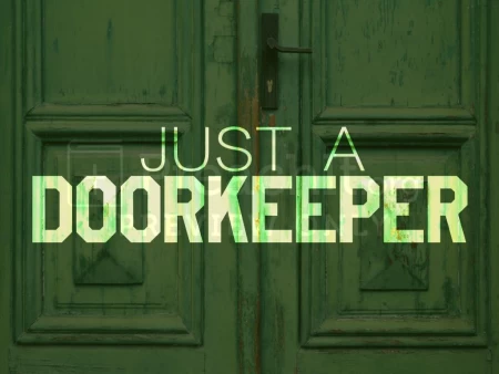 Just A Doorkeeper