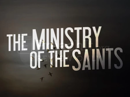 The Ministry of the Saints