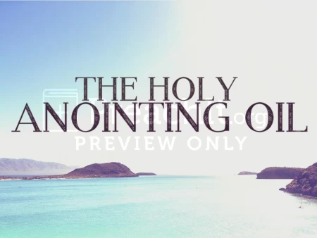 The Holy Anointing Oil