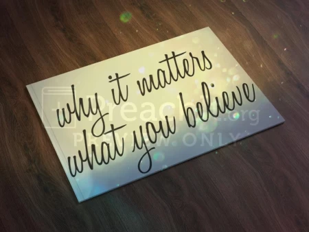 Why It Matters What You Believe Handout