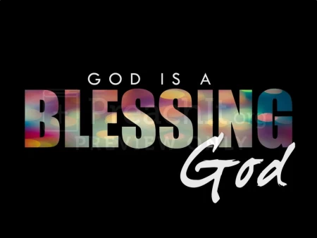 God Is A Blessing God