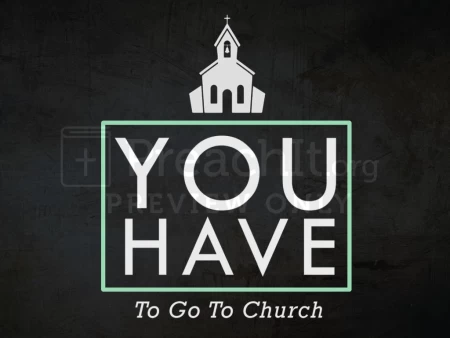 You Have To Go To Church