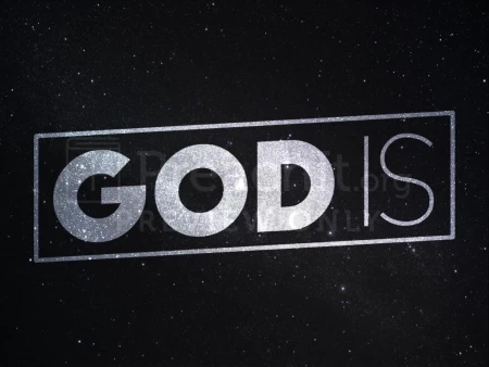 God is…