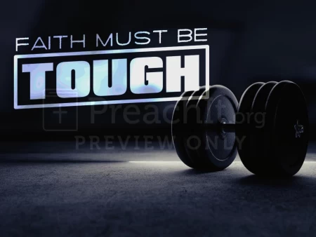 Faith Must Be Tough