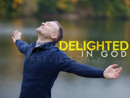 Delighted in God