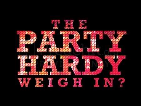 The Party Hardy Weigh In?
