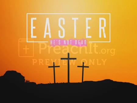 Easter He’s Not Dead