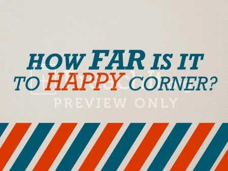 How Far is it to Happy Corner?