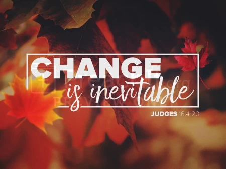 Change Is Inevitable