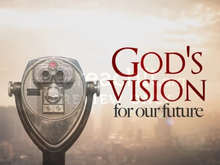 God’s Vision for Our Future
