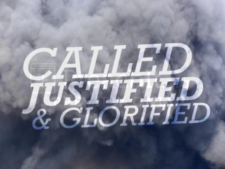 Called, Justified, & Glorified