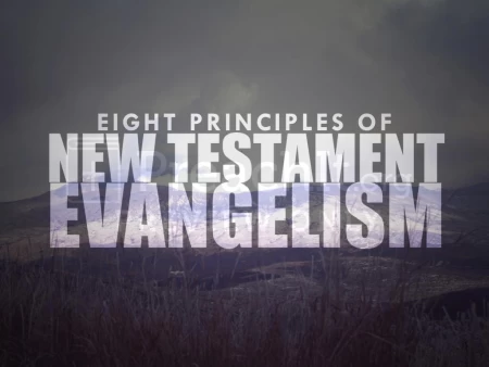 Eight Principles of New Testament Evangelism