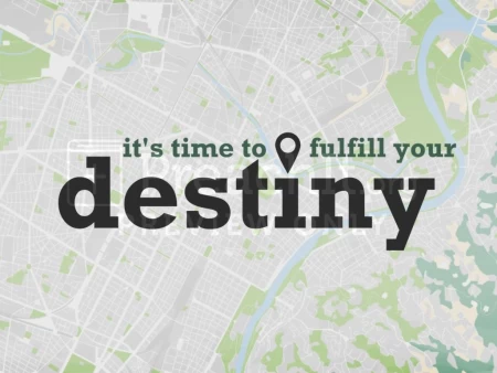 It’s Time to Fulfill Your Destiny