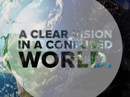 A Clear Vision In A Confused World