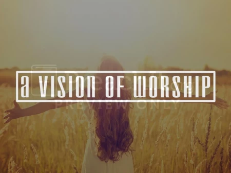 A Vision of Worship