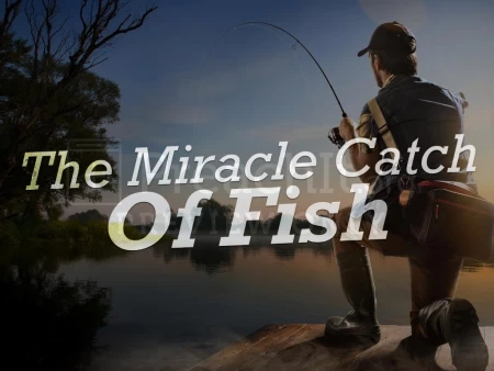 The Miracle Catch of Fish