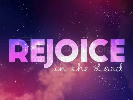 Rejoice in the Lord