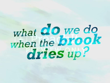 What Do We Do When The Brook Dries Up?