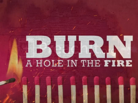 Burn A Hole In The Fire