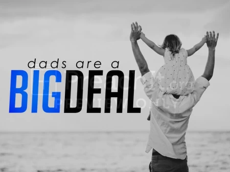 Dads are a Big Deal
